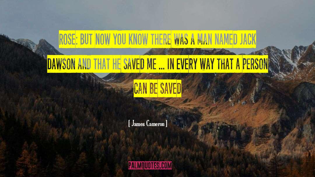 Saved Me quotes by James Cameron