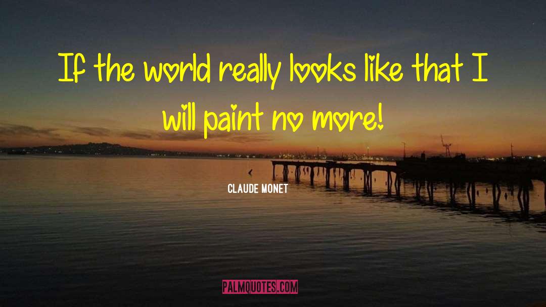 Saved The World quotes by Claude Monet