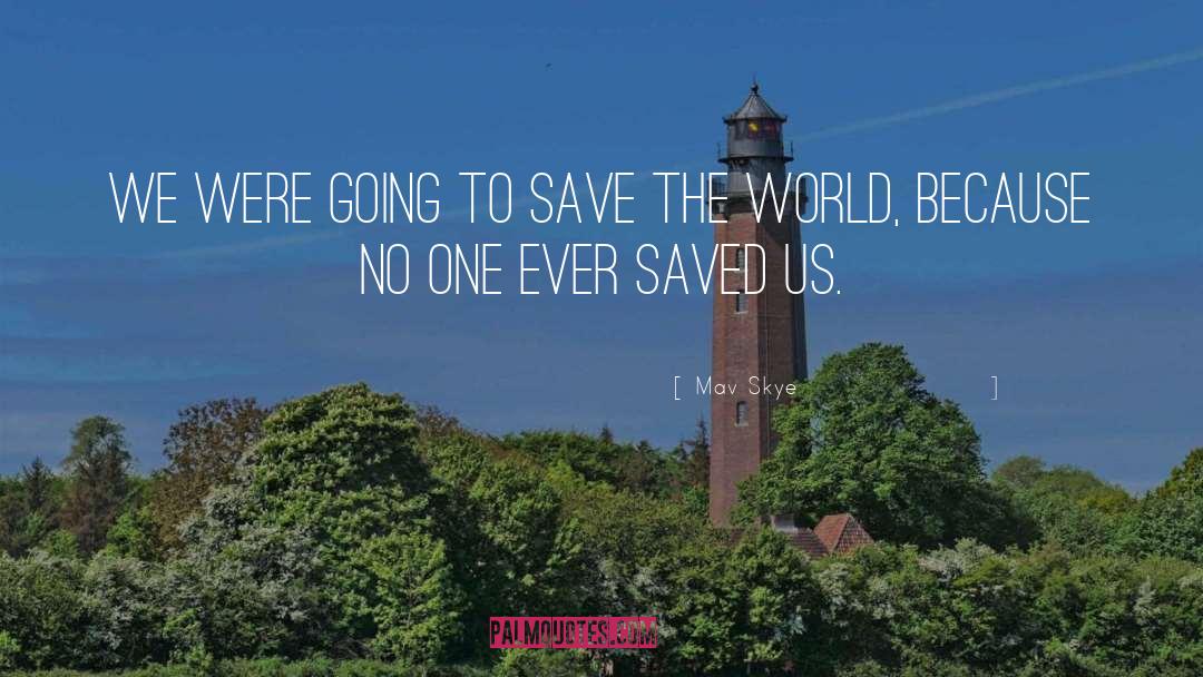 Saved Us quotes by Mav Skye