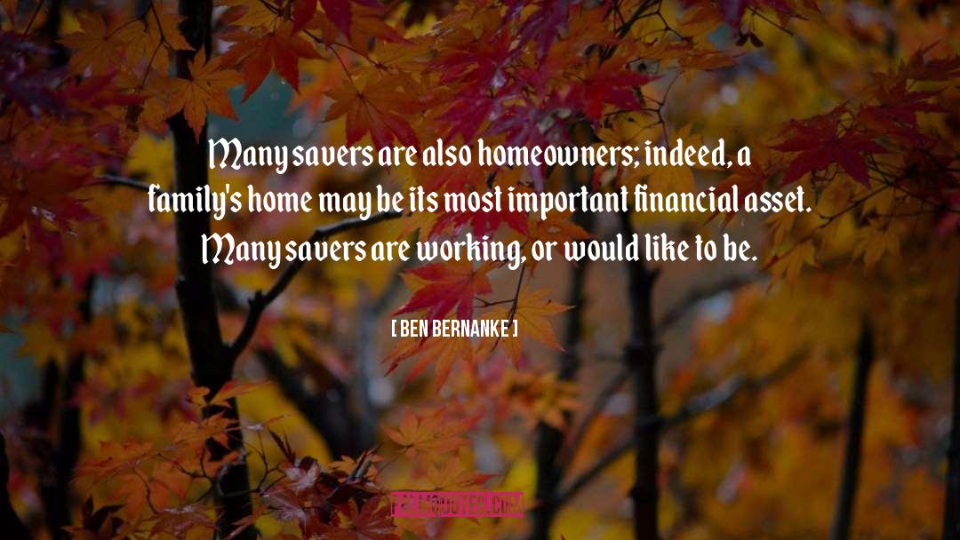 Savers quotes by Ben Bernanke