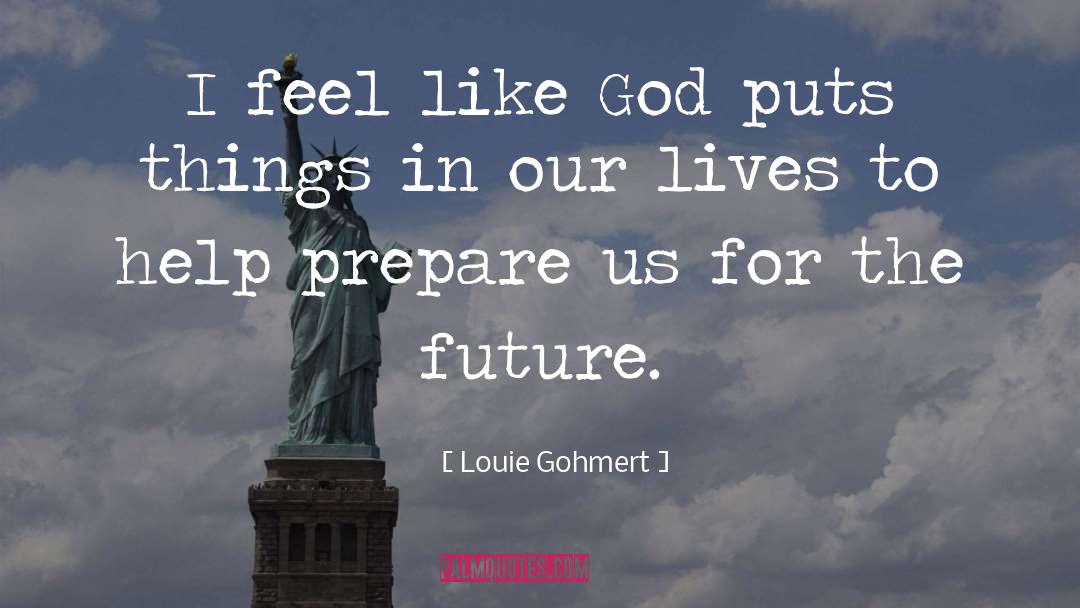 Saves Lives quotes by Louie Gohmert