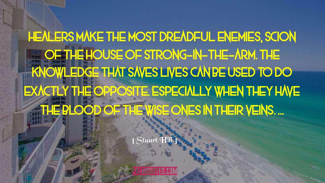 Saves Lives quotes by Stuart Hill