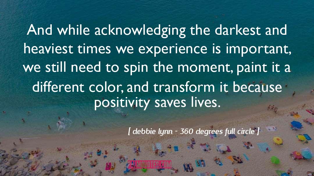Saves Lives quotes by Debbie Lynn - 360 Degrees Full Circle