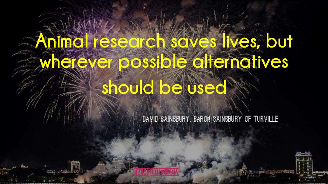 Saves Lives quotes by David Sainsbury, Baron Sainsbury Of Turville