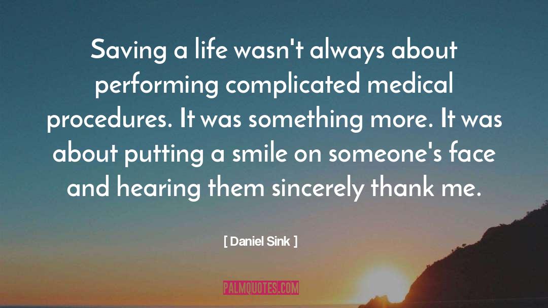 Saving A Life quotes by Daniel Sink