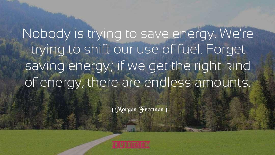 Saving Energy quotes by Morgan Freeman