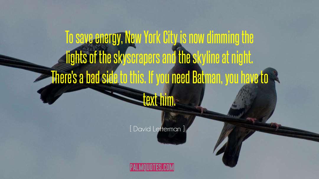 Saving Energy quotes by David Letterman