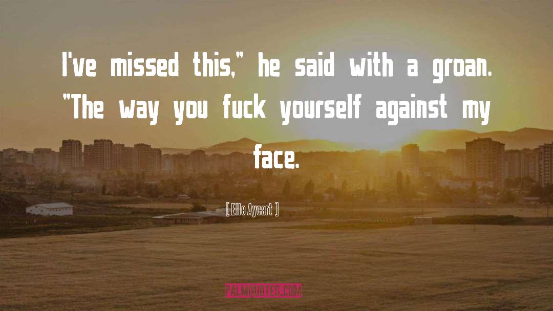 Saving Face quotes by Elle Aycart