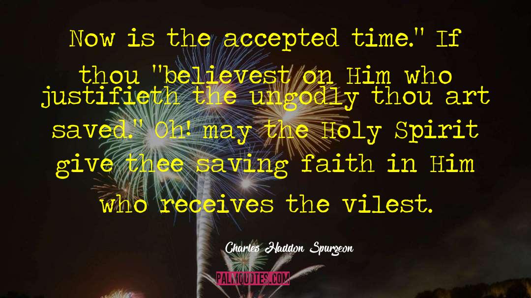 Saving Faith quotes by Charles Haddon Spurgeon