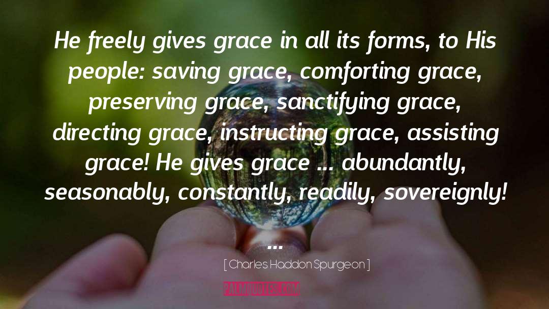 Saving Grace quotes by Charles Haddon Spurgeon