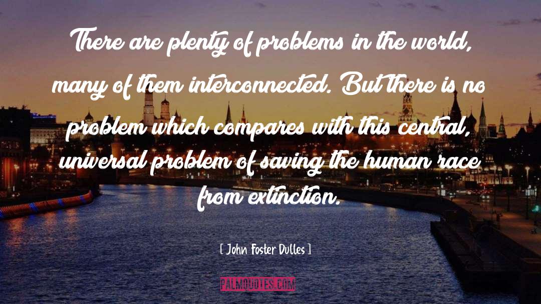 Saving Human quotes by John Foster Dulles