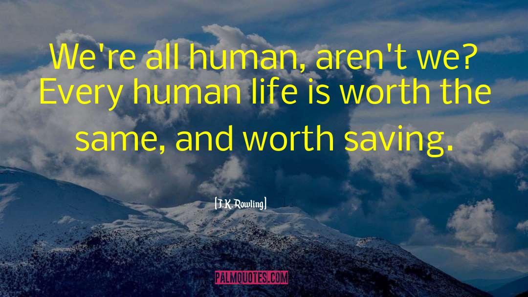 Saving Human quotes by J.K. Rowling