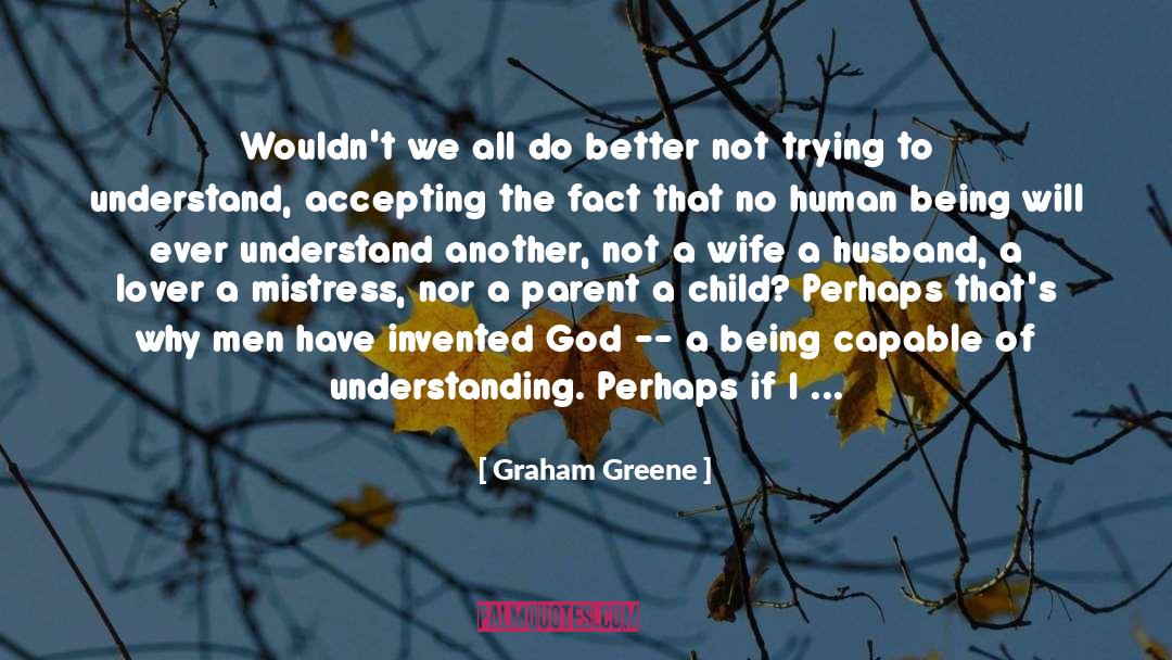 Saving Human quotes by Graham Greene
