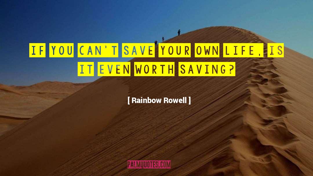 Saving Life quotes by Rainbow Rowell