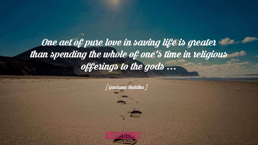 Saving Life quotes by Gautama Buddha