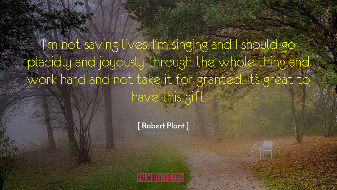 Saving Lives quotes by Robert Plant