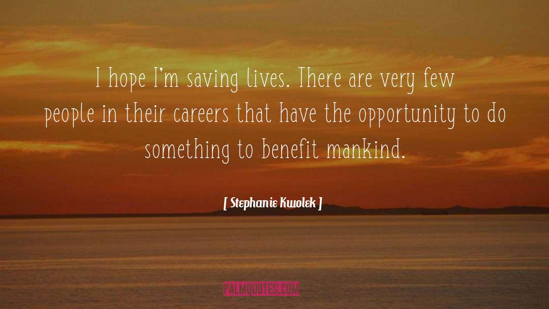 Saving Lives quotes by Stephanie Kwolek