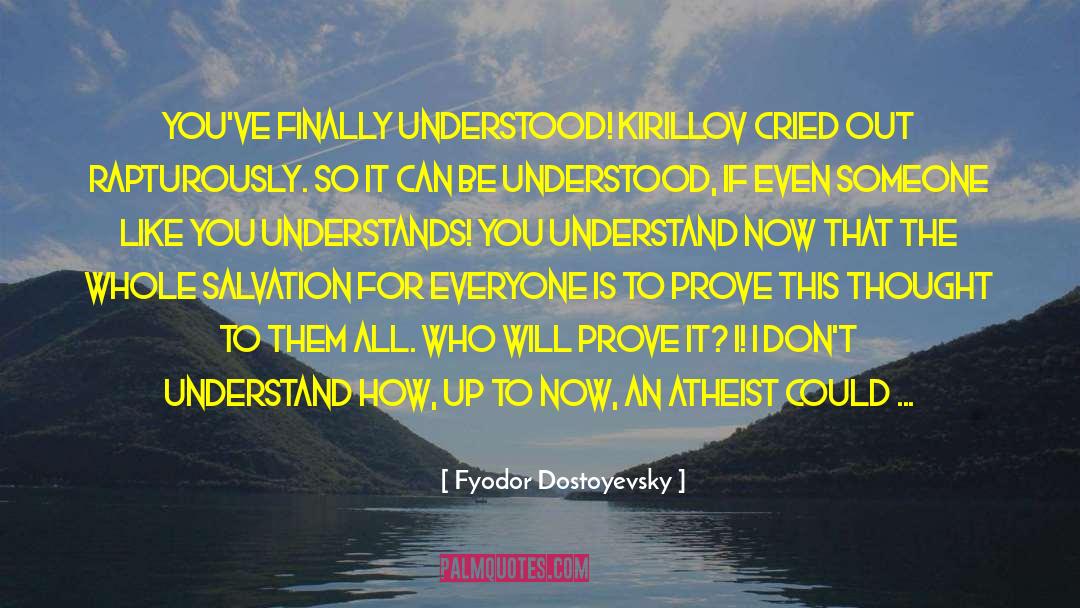 Saving Someone quotes by Fyodor Dostoyevsky