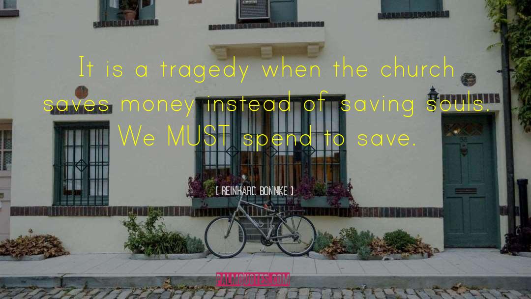 Saving Souls quotes by Reinhard Bonnke