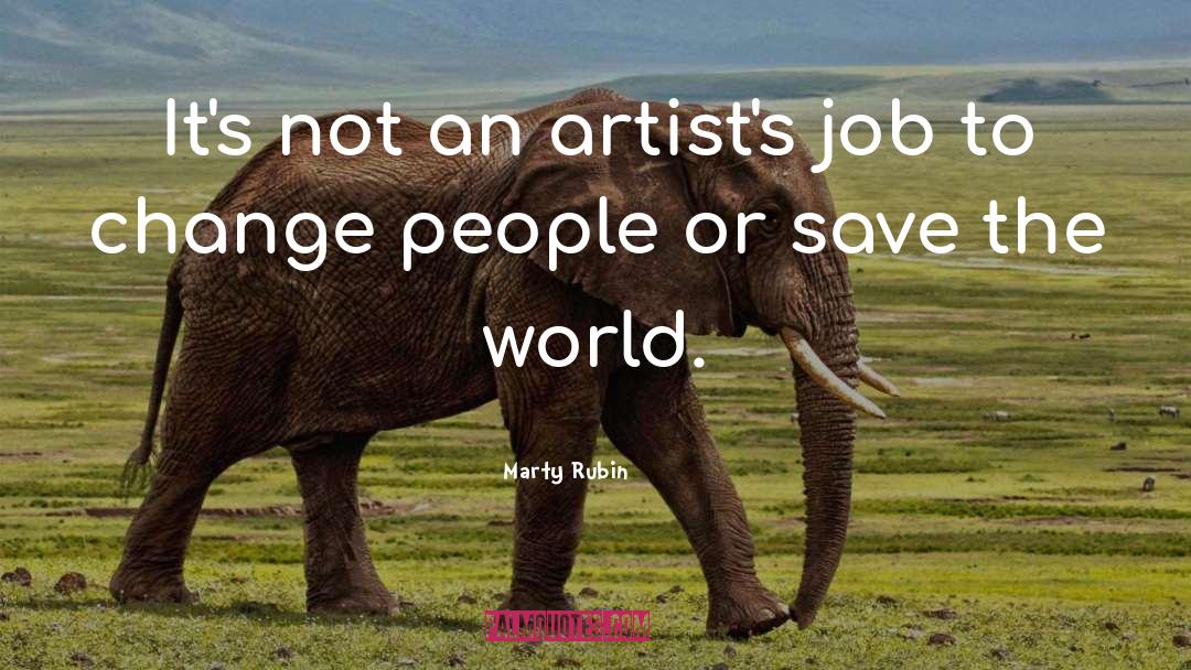 Saving The World quotes by Marty Rubin