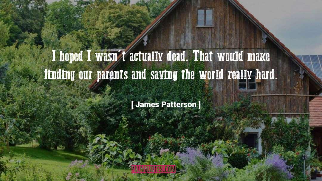 Saving The World quotes by James Patterson