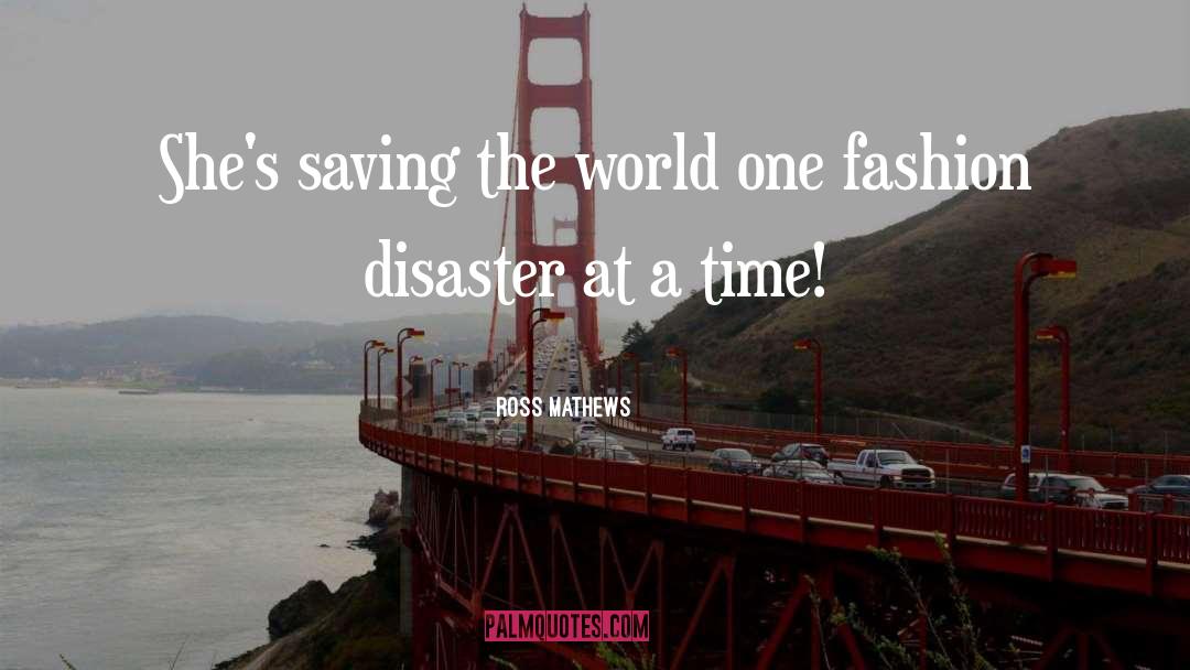 Saving The World quotes by Ross Mathews