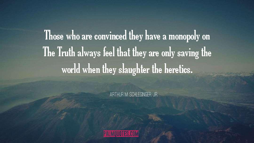 Saving The World quotes by Arthur M. Schlesinger, Jr.