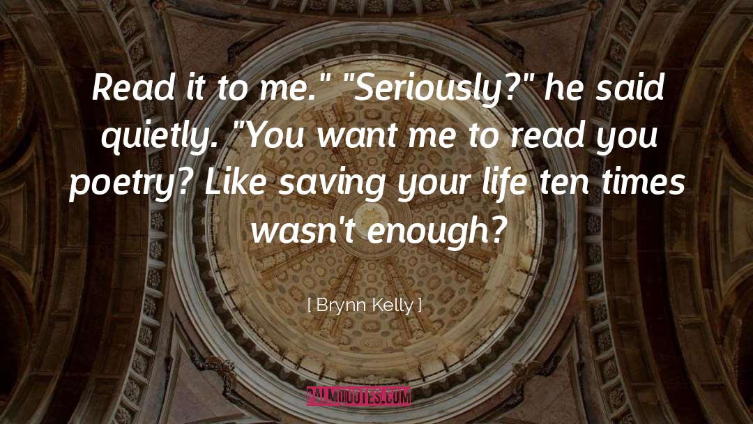 Saving Your Life quotes by Brynn Kelly