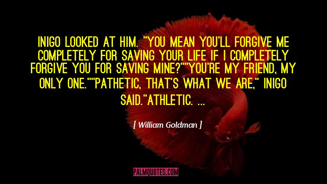 Saving Your Life quotes by William Goldman