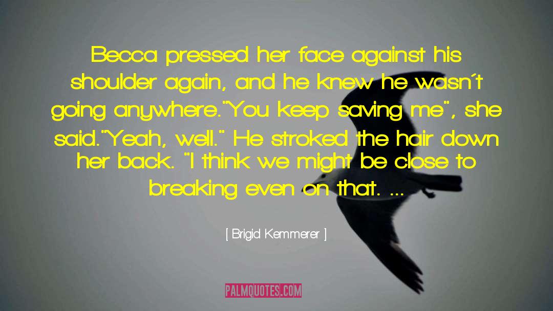 Saving Yourself quotes by Brigid Kemmerer