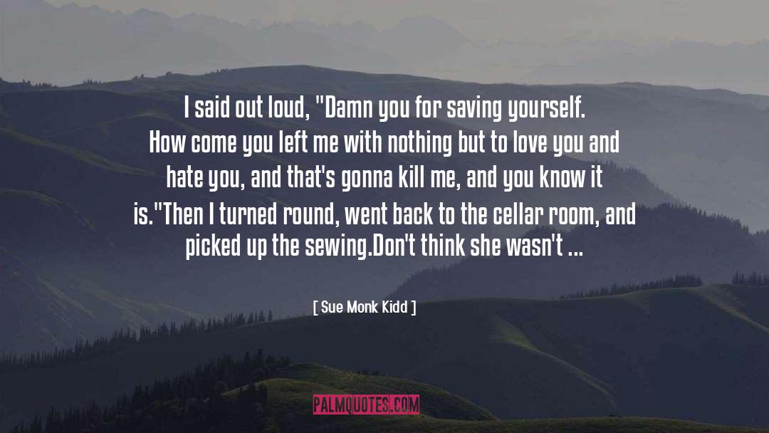 Saving Yourself quotes by Sue Monk Kidd