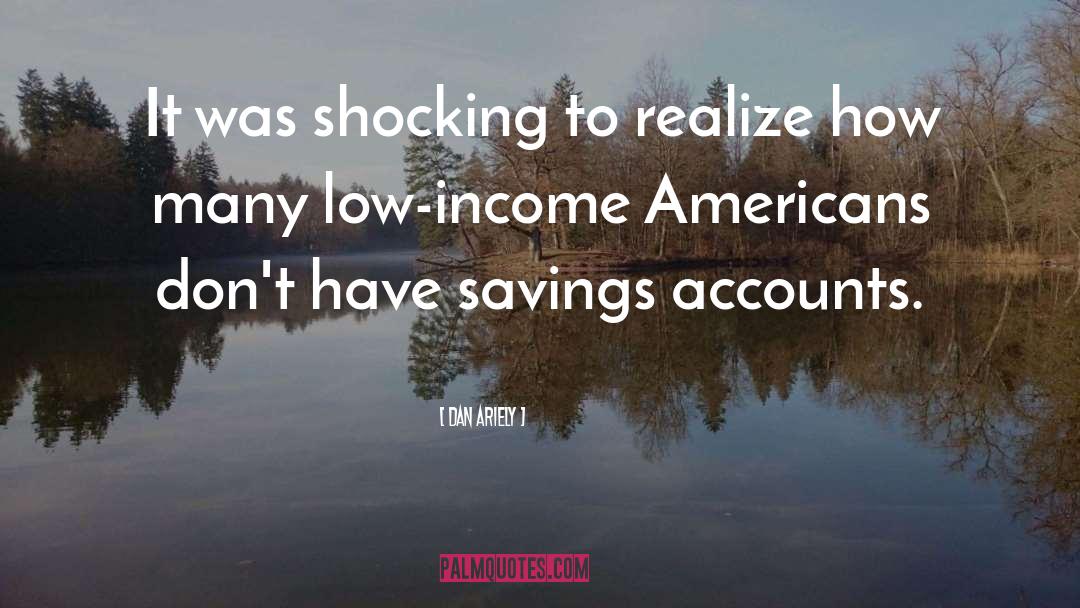 Savings Accounts quotes by Dan Ariely