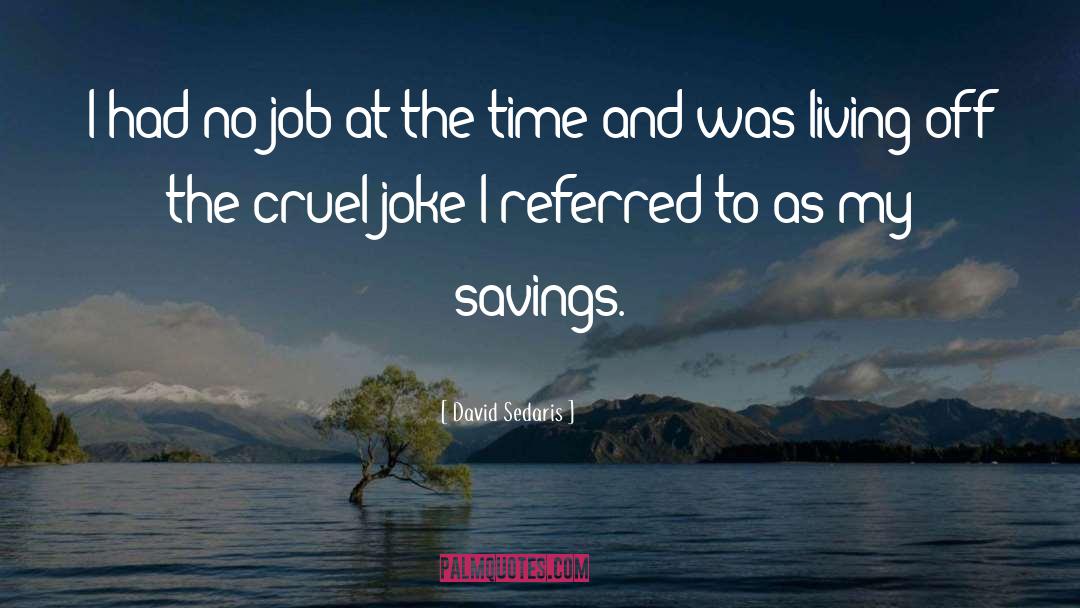Savings quotes by David Sedaris