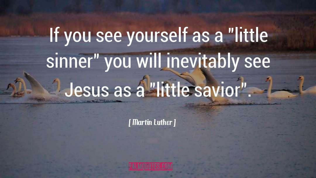 Savior Jesus quotes by Martin Luther