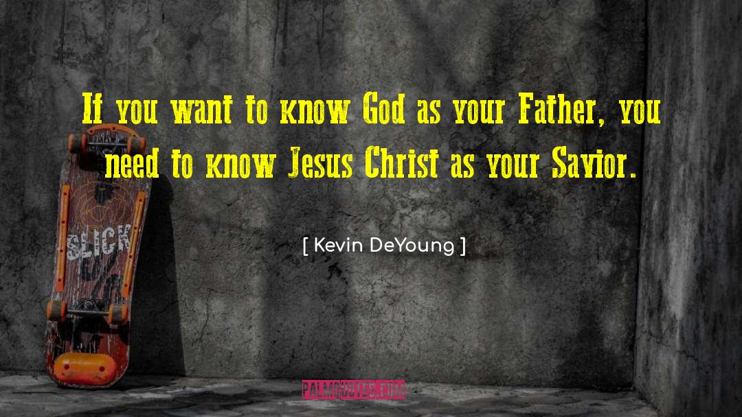 Savior Jesus quotes by Kevin DeYoung