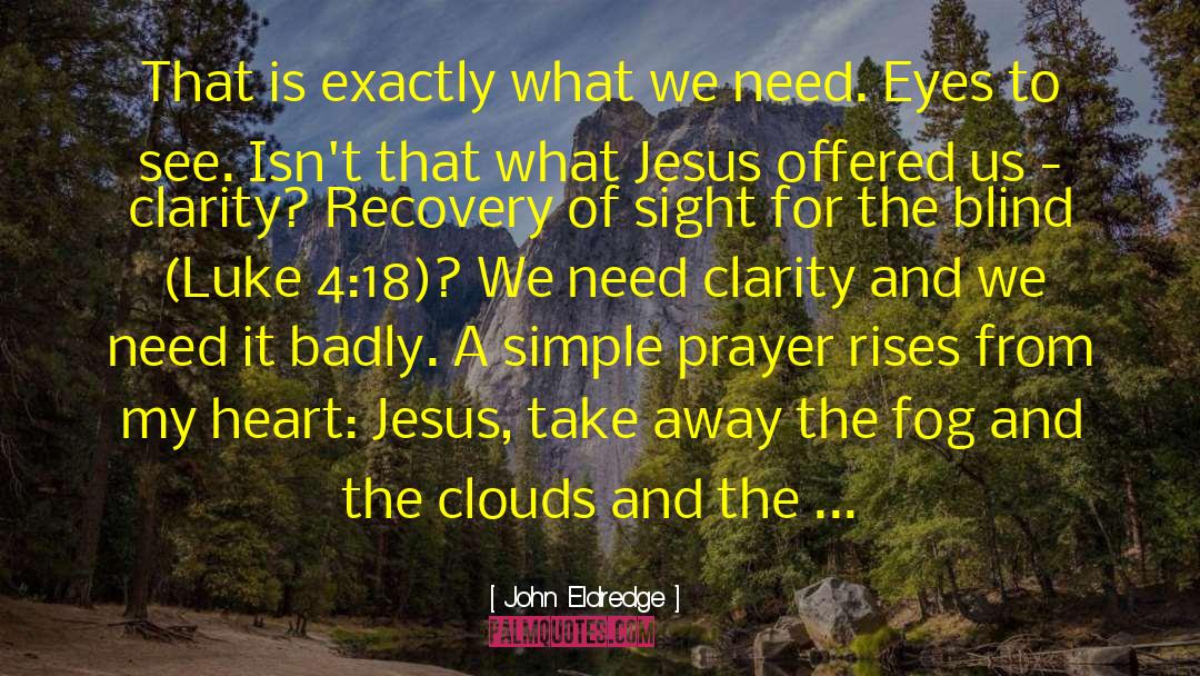 Savior Jesus quotes by John Eldredge