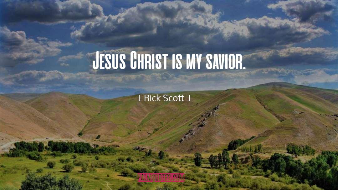 Savior Jesus quotes by Rick Scott