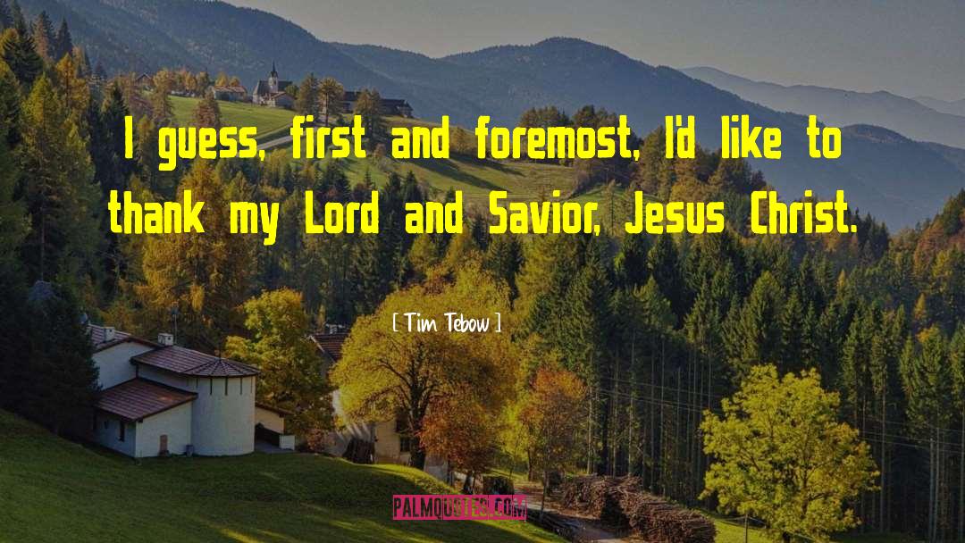 Savior Jesus quotes by Tim Tebow