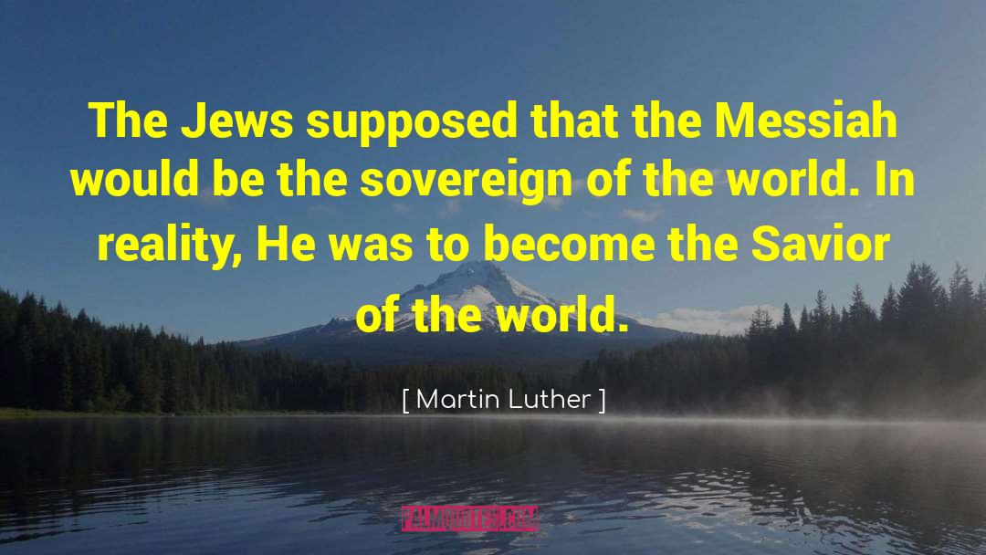 Savior Of The World quotes by Martin Luther