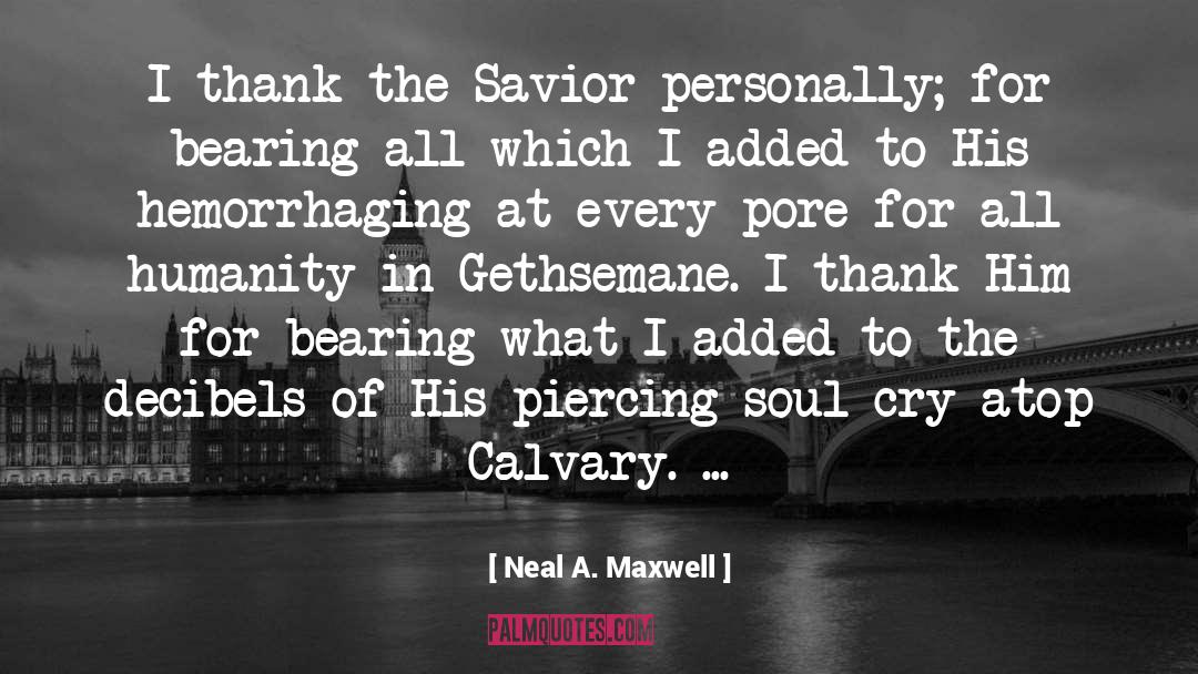 Savior quotes by Neal A. Maxwell