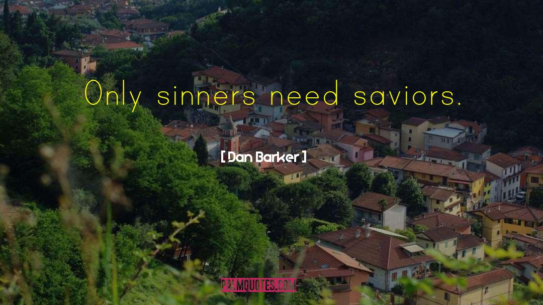 Saviors quotes by Dan Barker