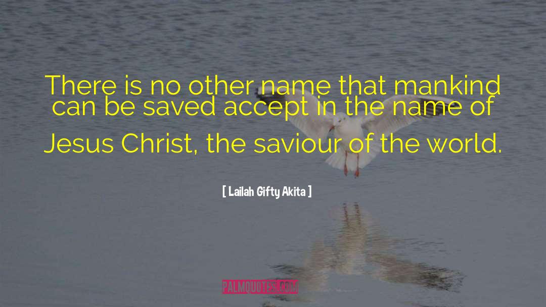 Saviour quotes by Lailah Gifty Akita