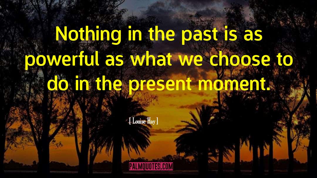 Savor The Moments quotes by Louise Hay