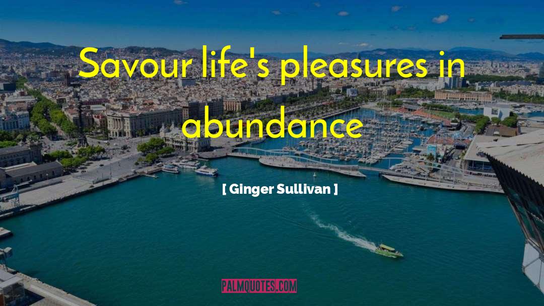 Savour quotes by Ginger Sullivan