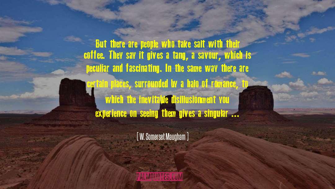 Savour quotes by W. Somerset Maugham