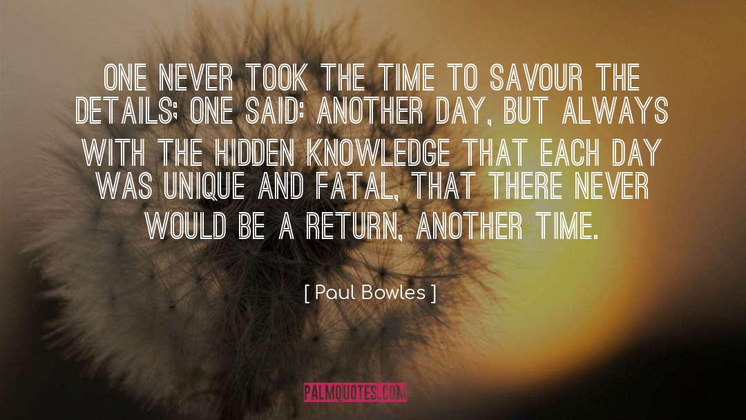 Savour quotes by Paul Bowles