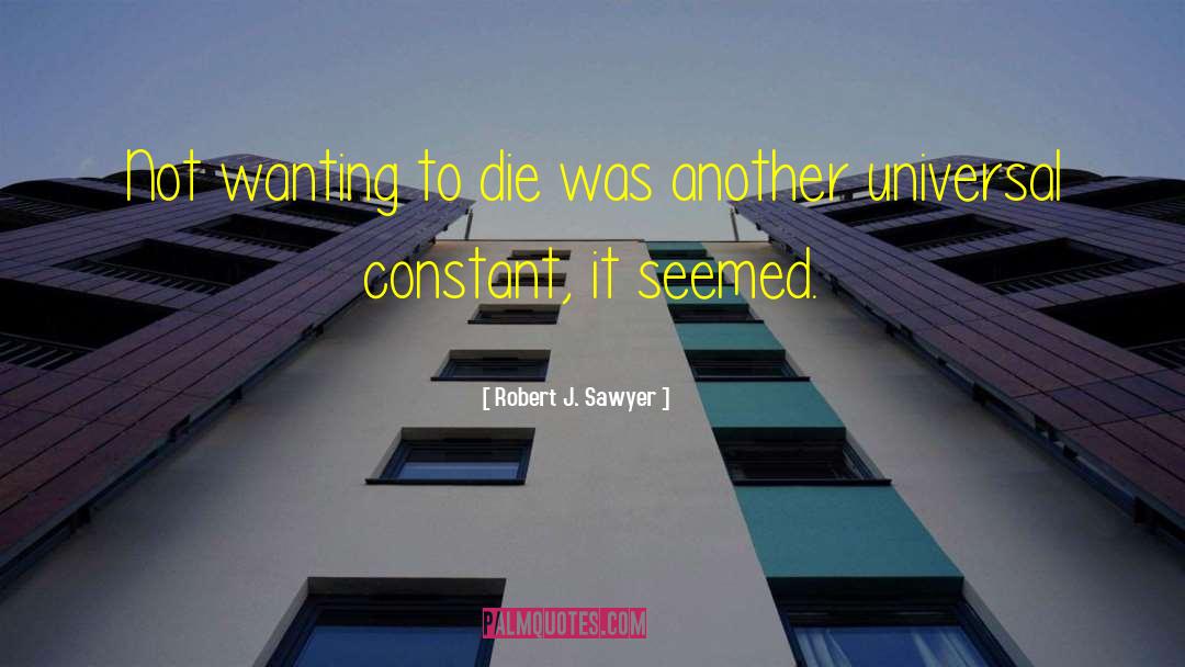 Sawyer quotes by Robert J. Sawyer