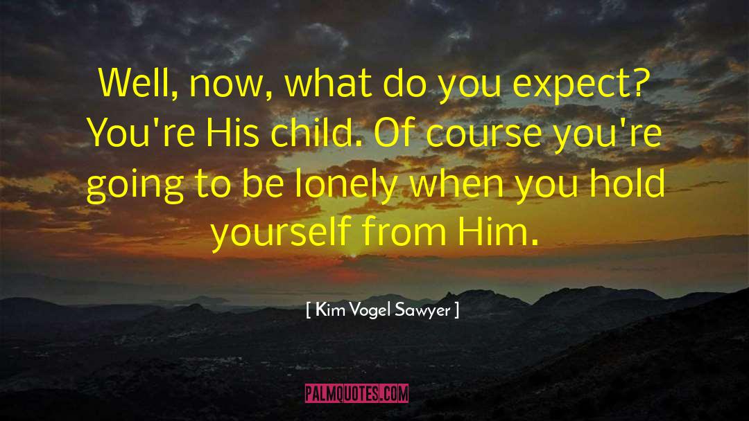 Sawyer quotes by Kim Vogel Sawyer