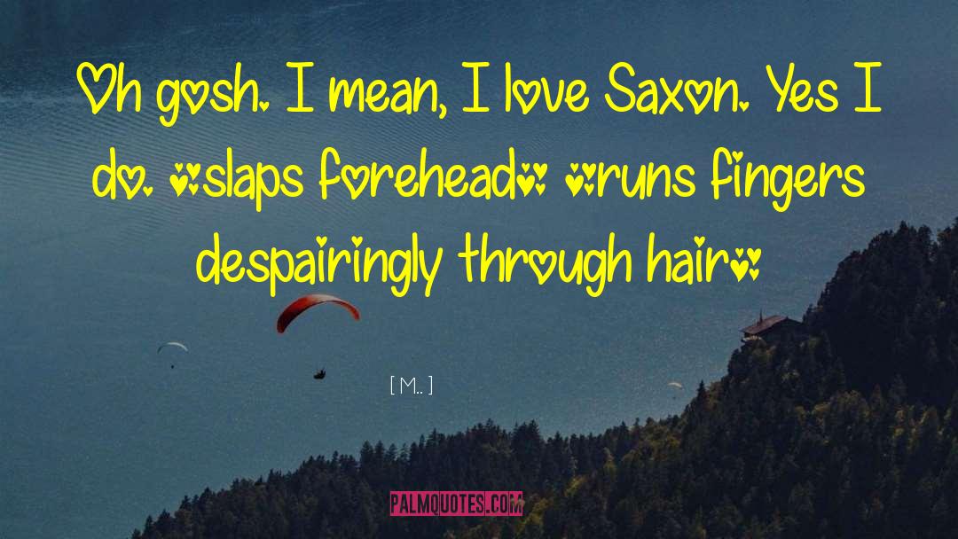 Saxon quotes by M..
