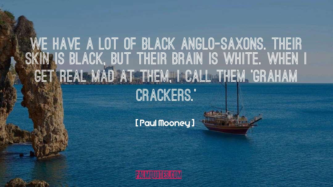 Saxons quotes by Paul Mooney